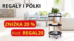ZNIŻKA 20% na REGAŁY i PÓŁKI