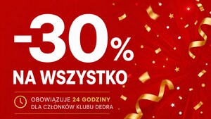 AKCJA! Dzisiaj 30% rabatu na WSZYSTKO.