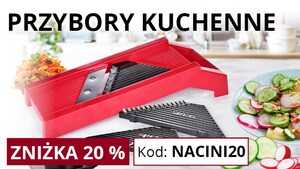 ZNIŻKA 20% na PRZYBORY KUCHENNE