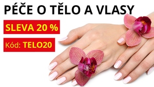 Sleva 20 % na PÉČI O TĚLO A VLASY Sleva 20 % na PÉČI O TĚLO A VLASY